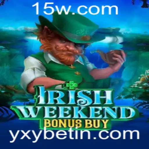 Descubra o Fascinante Mundo de IrishWeekendBonusBuy no yxybet